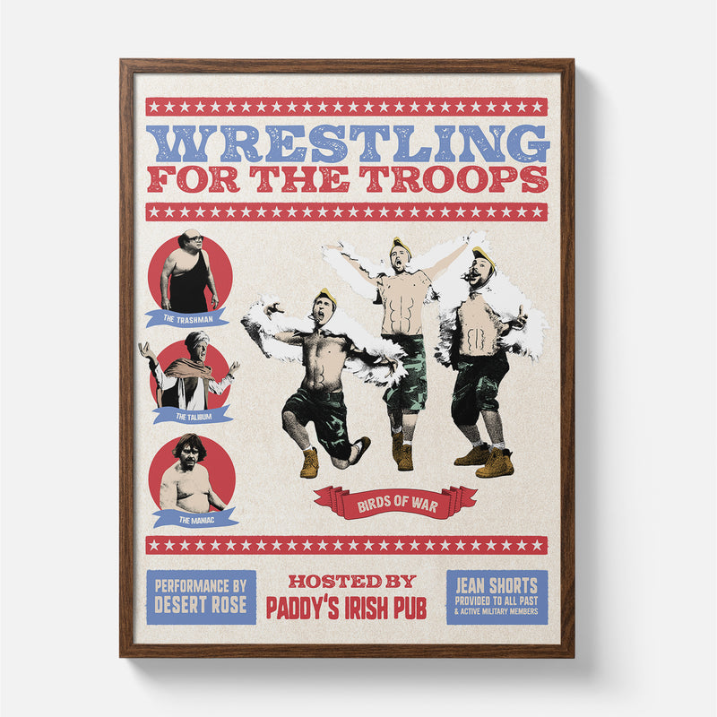 Funny It's Always Sunny in Philadelphia Wrestling Poster with the Birds of War from The Gang Wrestles for the Troops, framed or unframed poster for Sale at Throwbacks