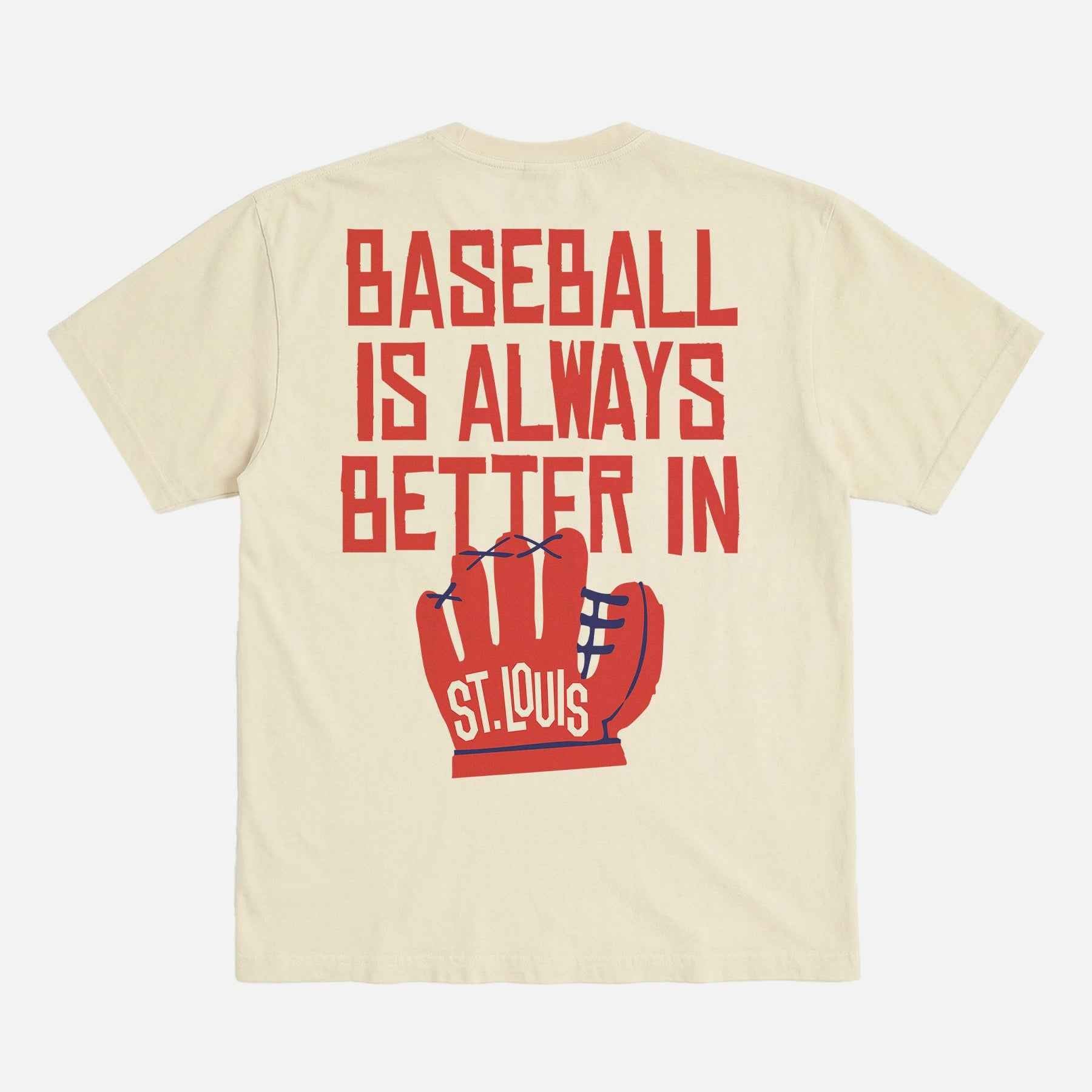Baseball is Better in St. Louis T-Shirt