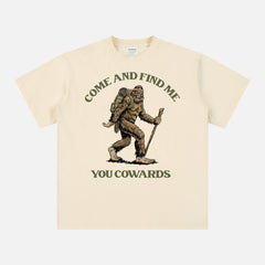 weird random big foot  sasquatch come find me you cowards graphic tee