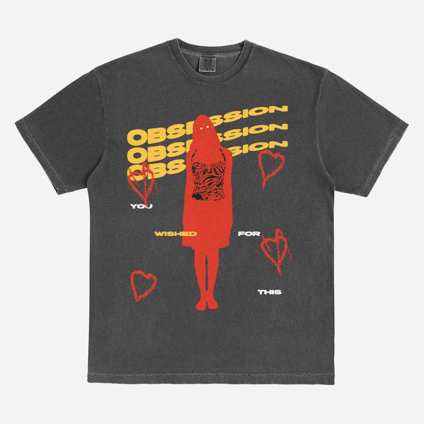 You Wished for This Obsession T-Shirt