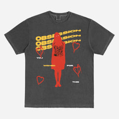 You Wished for This Obsession T-Shirt